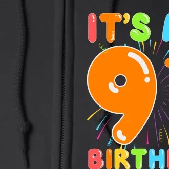 ItS My 9th Birthday 9 Nine Happy Birthday Boy Or Girl Art Full Zip Hoodie