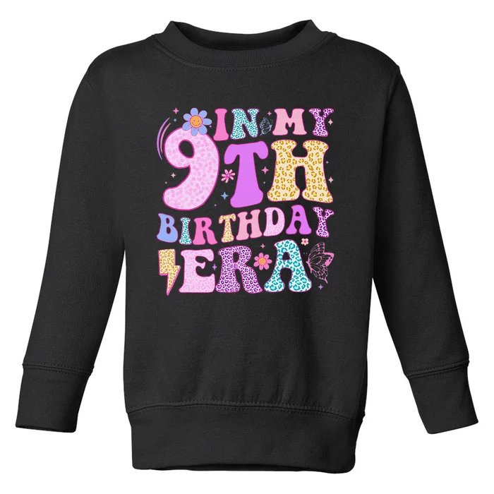 In My 9th Birthday Era Nine Bday 9 Year Old Birthday Girl Toddler Sweatshirt