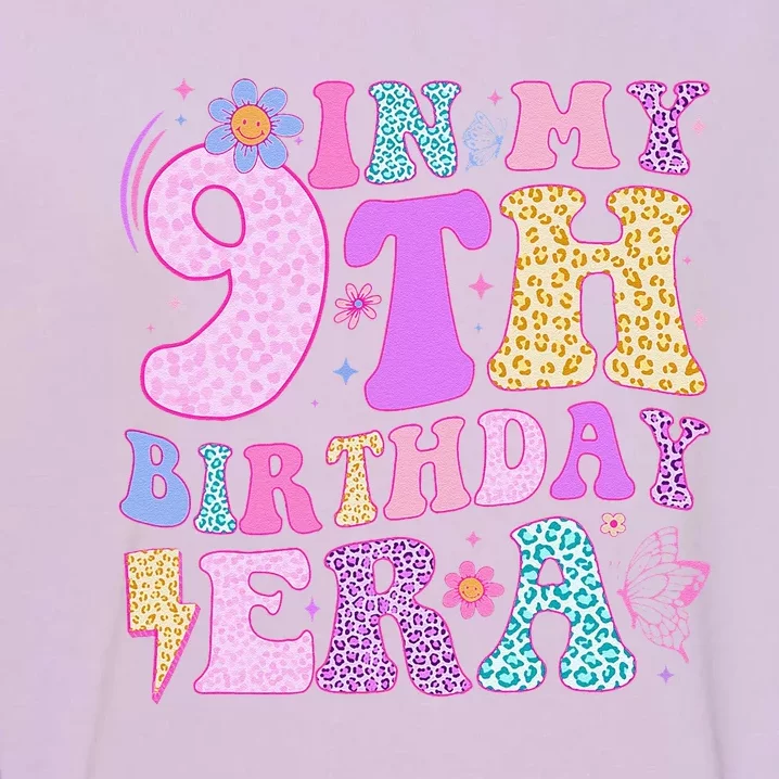 In My 9th Birthday Era Nine Bday 9 Year Old Birthday Girl Garment-Dyed Sweatshirt