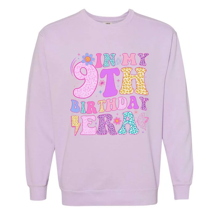 In My 9th Birthday Era Nine Bday 9 Year Old Birthday Girl Garment-Dyed Sweatshirt