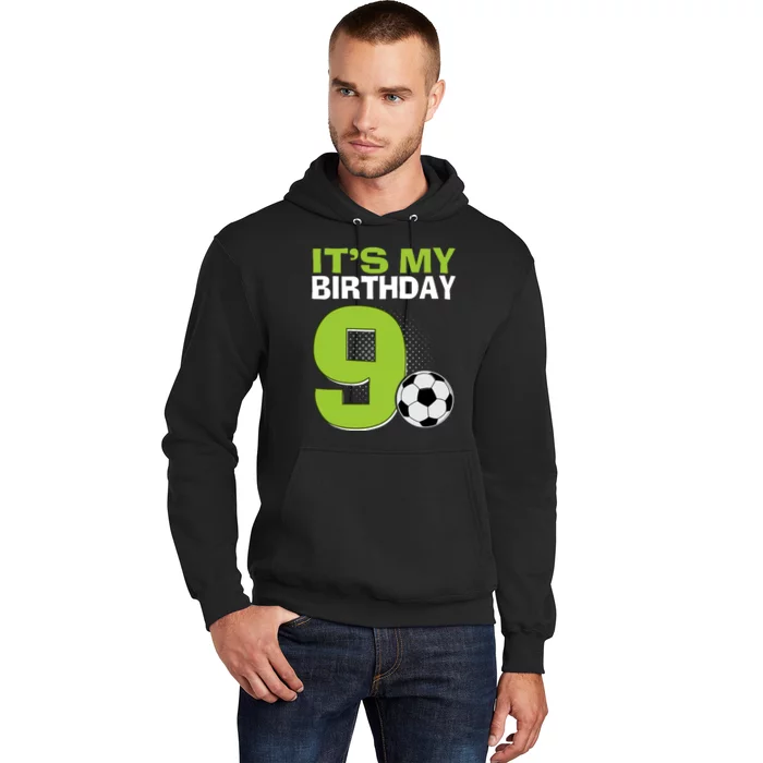 ItS My 9th Birthday Boy Soccer Football 9 Years Old Hoodie