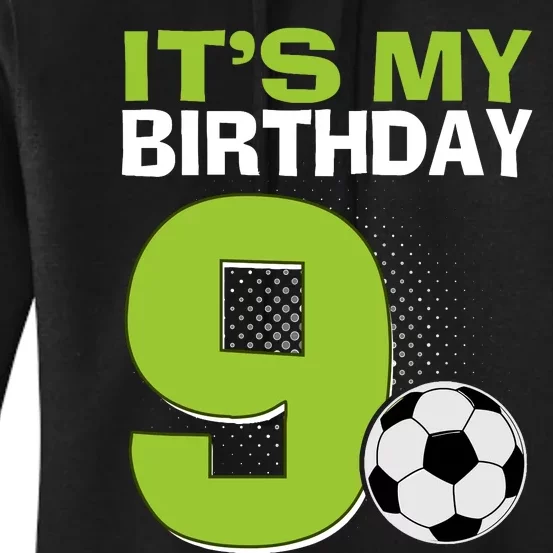 ItS My 9th Birthday Boy Soccer Football 9 Years Old Women's Pullover Hoodie