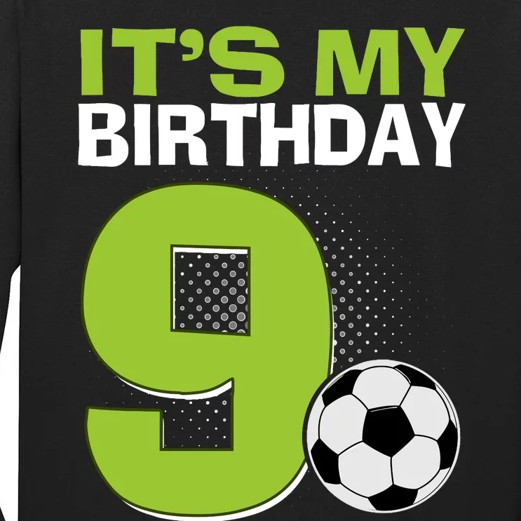 ItS My 9th Birthday Boy Soccer Football 9 Years Old Tall Long Sleeve T-Shirt