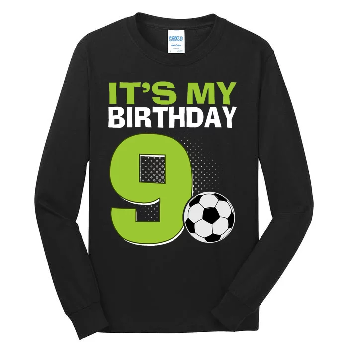 ItS My 9th Birthday Boy Soccer Football 9 Years Old Tall Long Sleeve T-Shirt