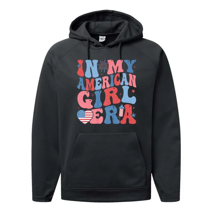 In My American Girl Era Retro 4th Of July Fourth Groovy Performance Fleece Hoodie