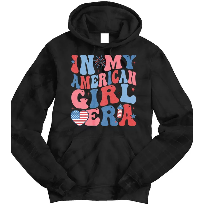 In My American Girl Era Retro 4th Of July Fourth Groovy Tie Dye Hoodie