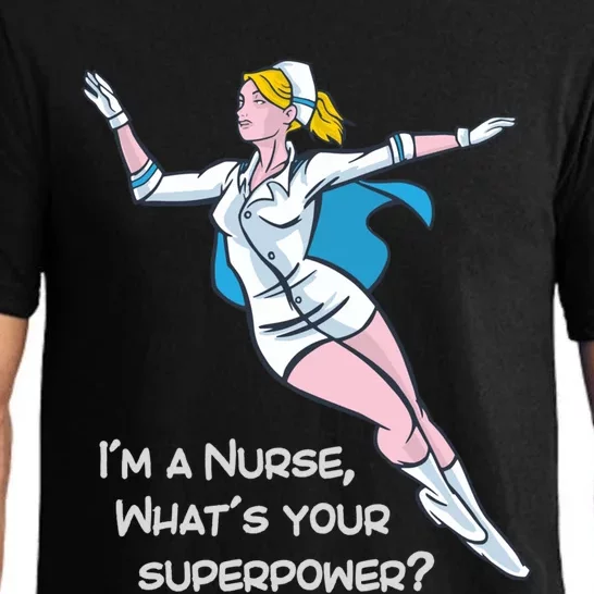 I ‘M A Nurse What’s Your Superpower? Cool Funny Nurse Saying Cute Gift Pajama Set