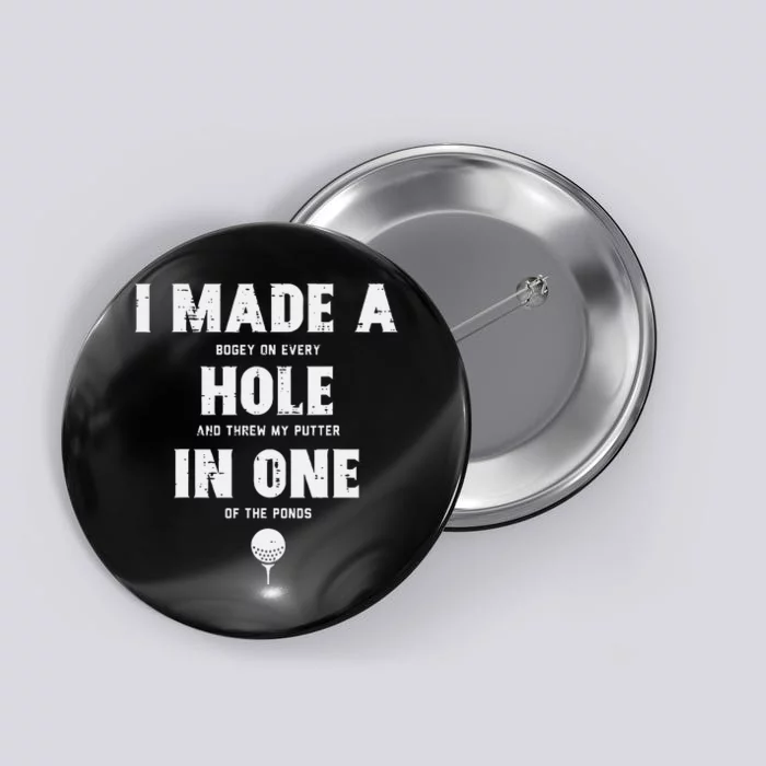 I Made A Hole In One Golfing Golf Lover Golfer Dad Button