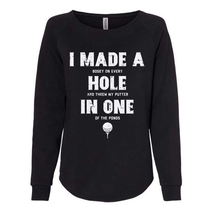 I Made A Hole In One Golfing Golf Lover Golfer Dad Womens California Wash Sweatshirt