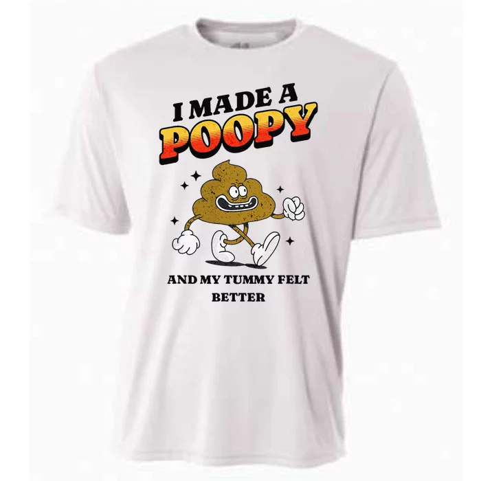 I Made A Poopy And My Tummy Felt Better Humor Meme Cooling Performance Crew T-Shirt