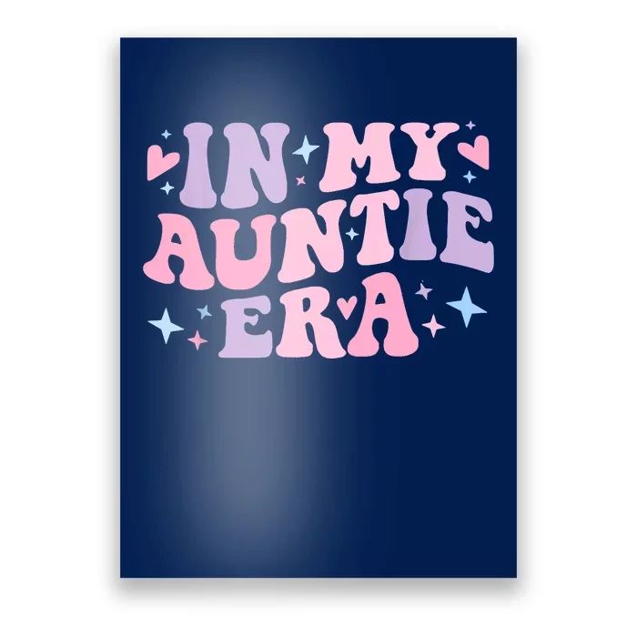 In My Auntie Era Baby Announcement For Aunt Mothers Day Poster