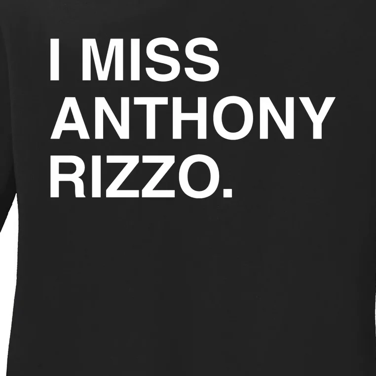 I Miss Anthony Rizzo Ladies Long Sleeve Shirt