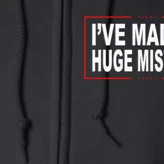 I've Made A Huge Mistake Republican Full Zip Hoodie