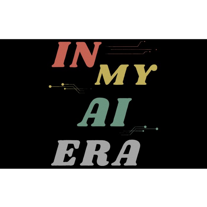 In My Ai Era Artificial Intelligence Network Ai Engineer Era Bumper Sticker