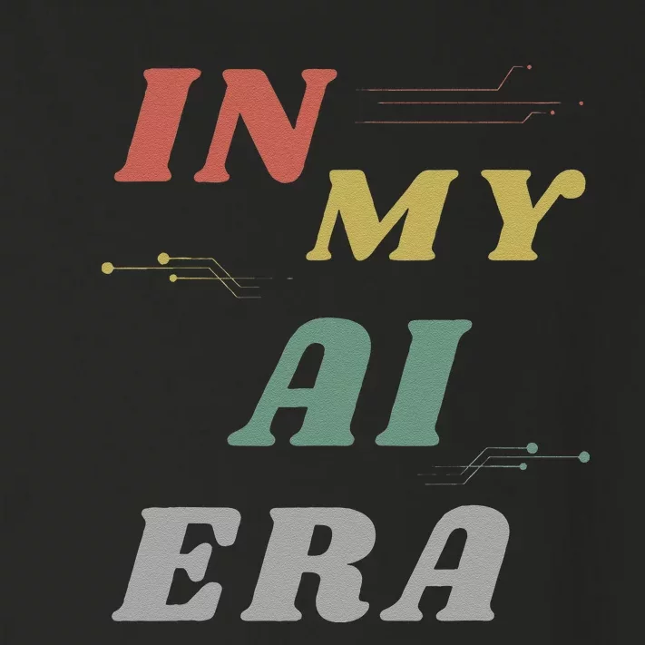 In My Ai Era Artificial Intelligence Network Ai Engineer Era Toddler Long Sleeve Shirt