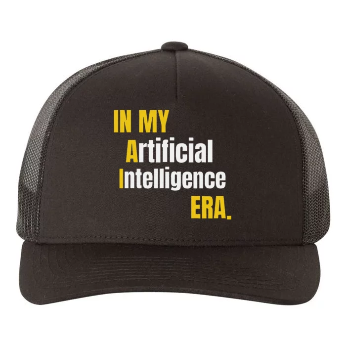 In My Artificial Intelligence Era It Network Engineer Ai Era Yupoong Adult 5-Panel Trucker Hat