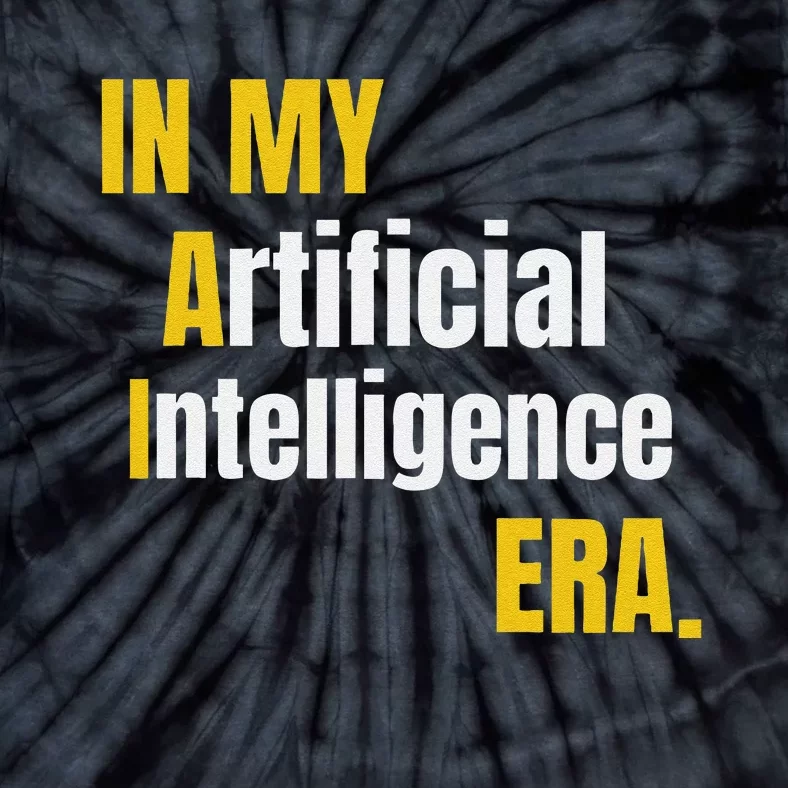 In My Artificial Intelligence Era It Network Engineer Ai Era Tie-Dye T-Shirt