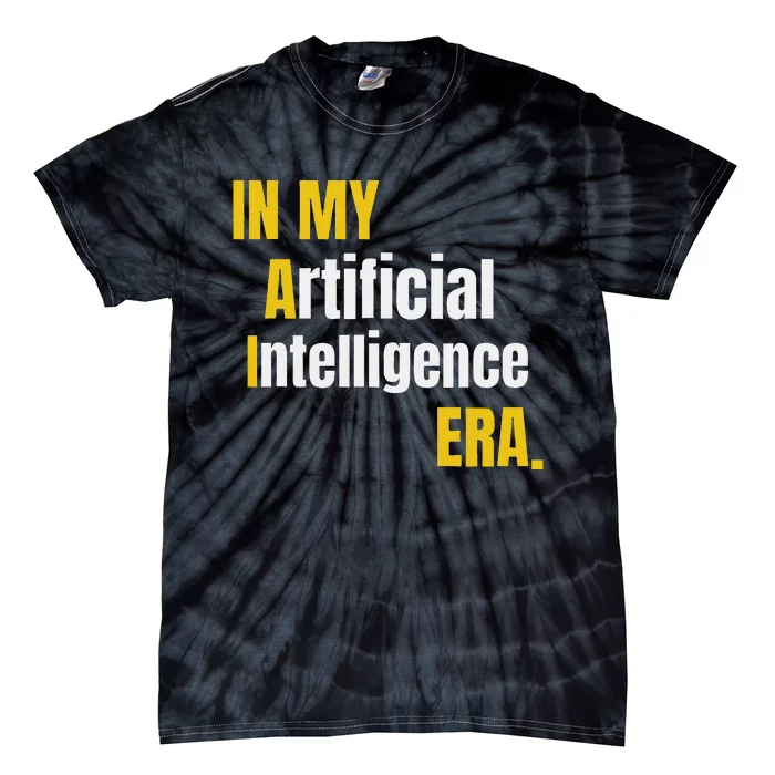 In My Artificial Intelligence Era It Network Engineer Ai Era Tie-Dye T-Shirt