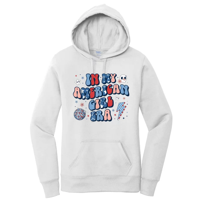 In My American Girl Era Retro 4th Of July Fourth Groovy Women's Pullover Hoodie