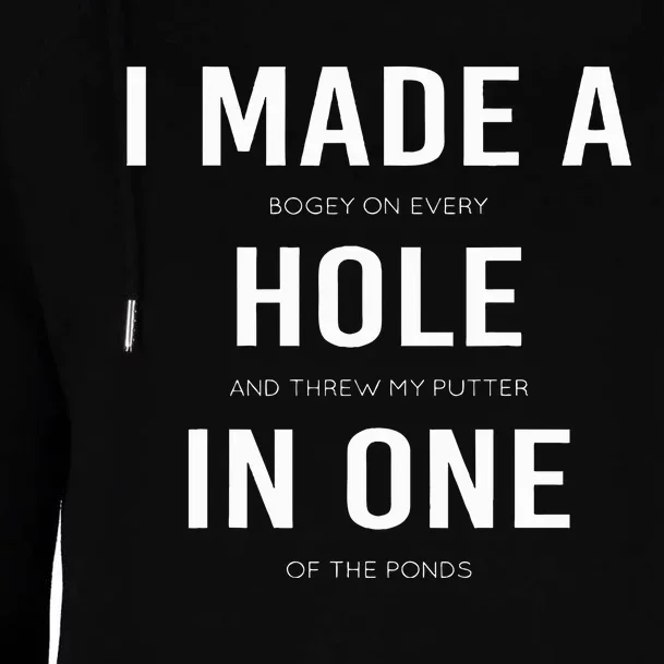 I Made A Hole In One Disc Golf And Golfing Ace Womens Funnel Neck Pullover Hood