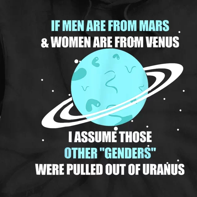 If Men Are From Mars And Women Are From Venus I Assume Those Tie Dye Hoodie