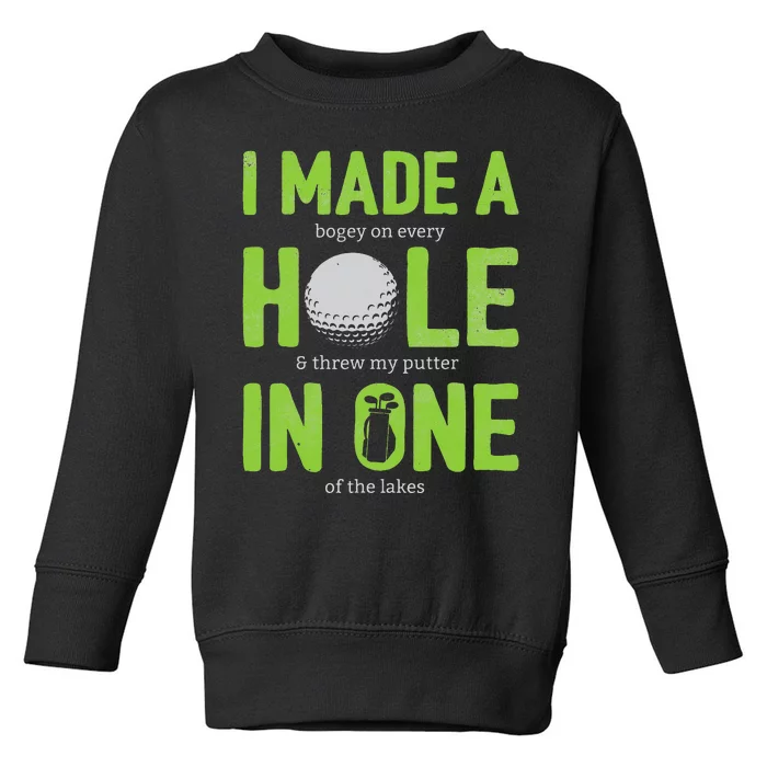 I Made A Hole In One Funny Golf Pun Vintage Golfing Toddler Sweatshirt