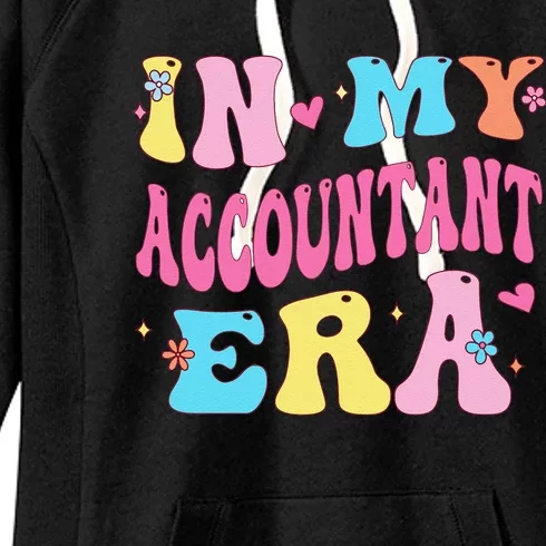 In My Accountant Era Accountant Accounting Student Women's Fleece Hoodie