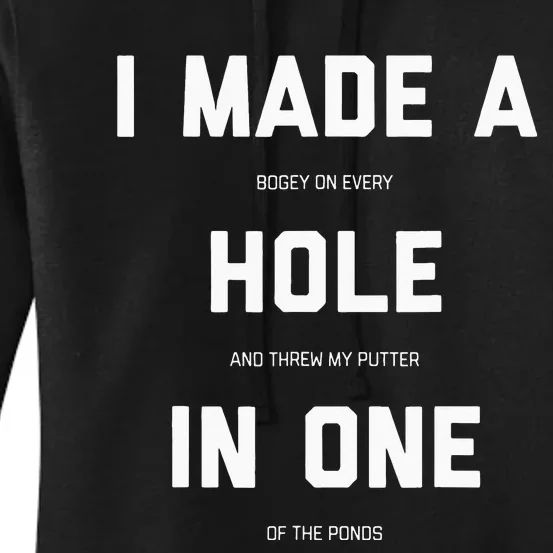 I Made A Hole In One Funny Golf Golfing Quote Women's Pullover Hoodie