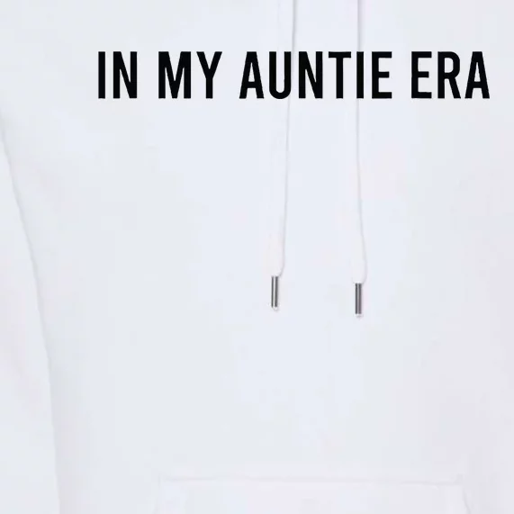 In My Auntie Era Premium Hoodie