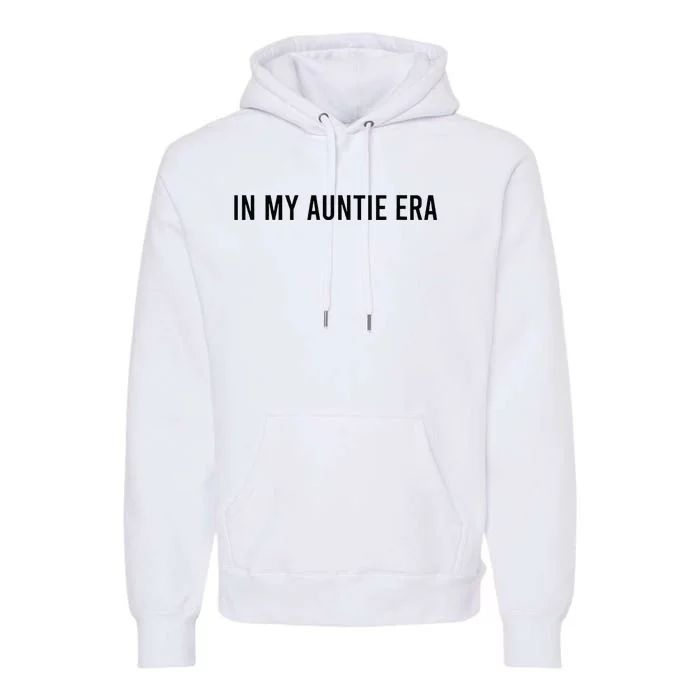 In My Auntie Era Premium Hoodie