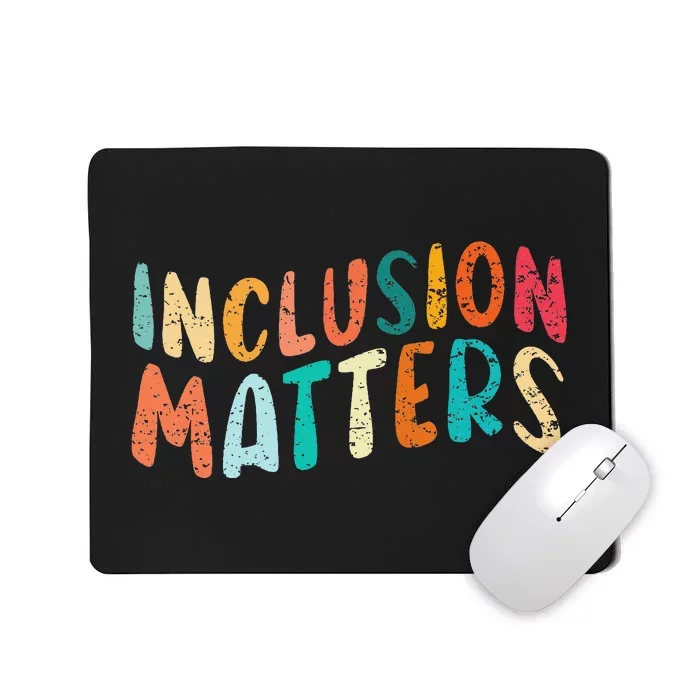 Inclusion Matters Autism SPED Teacher Speducator Mousepad