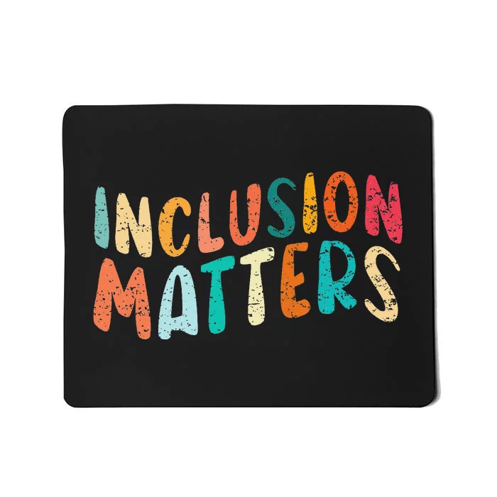 Inclusion Matters Autism SPED Teacher Speducator Mousepad