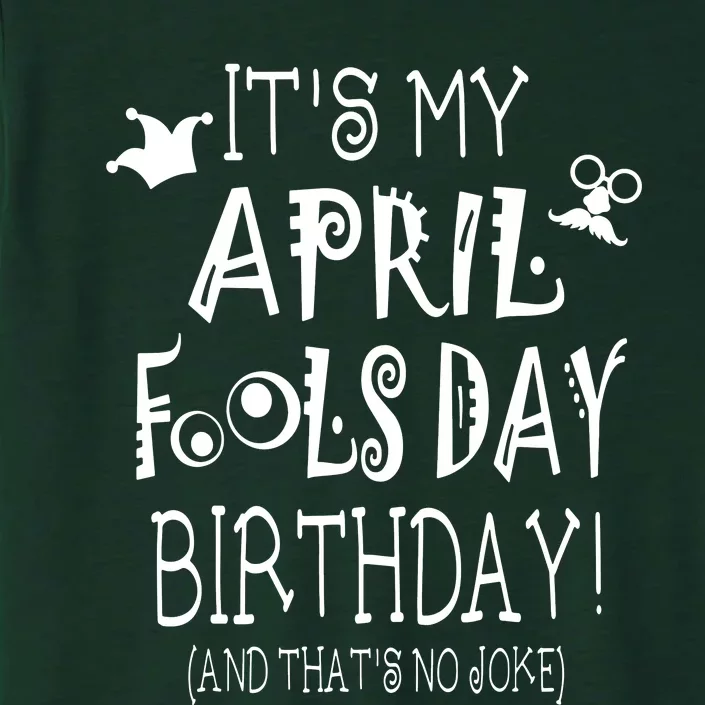 Its My April Fools Day Birthday Born On April 1st ChromaSoft Performance T-Shirt