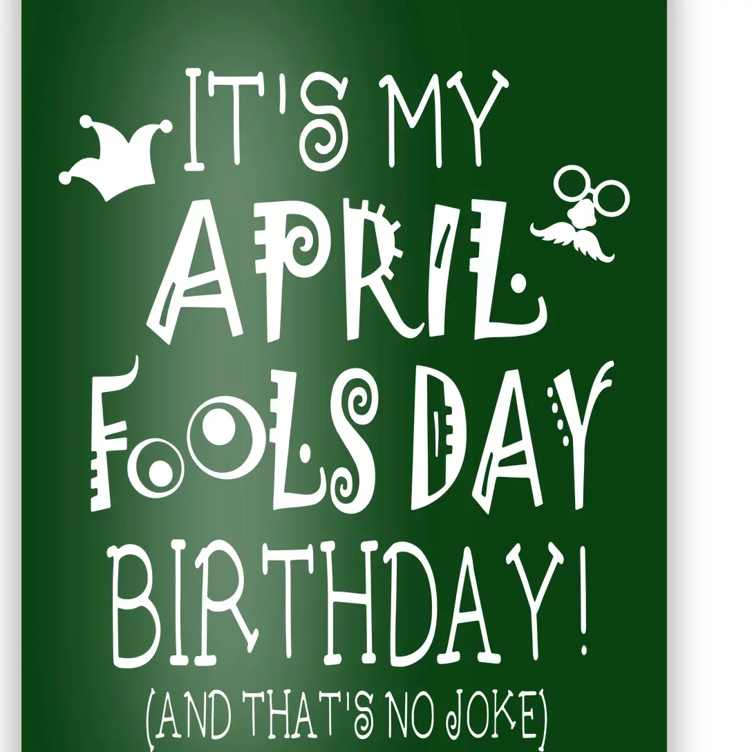 Its My April Fools Day Birthday Born On April 1st Poster