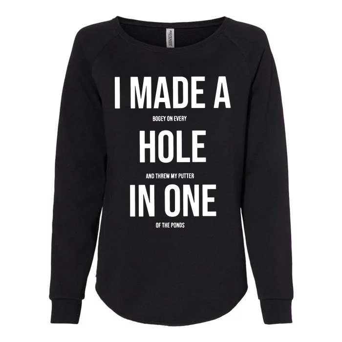 I Made A Hole In One Golf Womens California Wash Sweatshirt