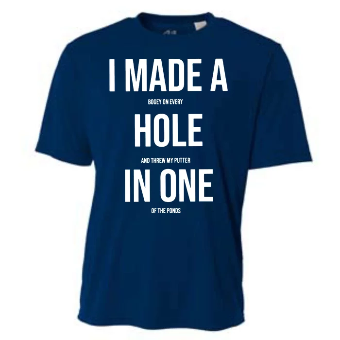 I Made A Hole In One Golf Cooling Performance Crew T-Shirt