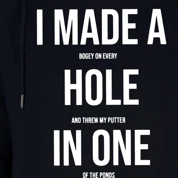 I Made A Hole In One Golf Womens Funnel Neck Pullover Hood