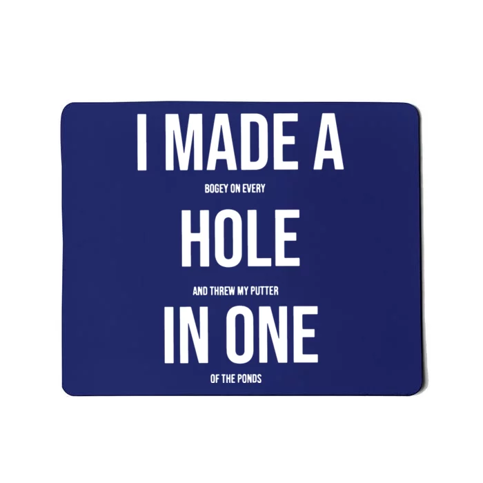 I Made A Hole In One Golf Mousepad