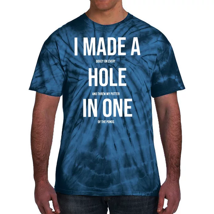 I Made A Hole In One Golf Tie-Dye T-Shirt