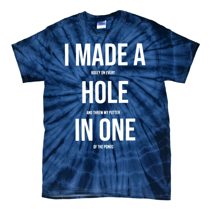 I Made A Hole In One Golf Tie-Dye T-Shirt