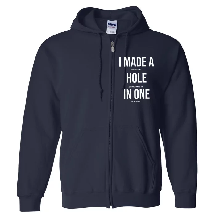 I Made A Hole In One Golf Full Zip Hoodie