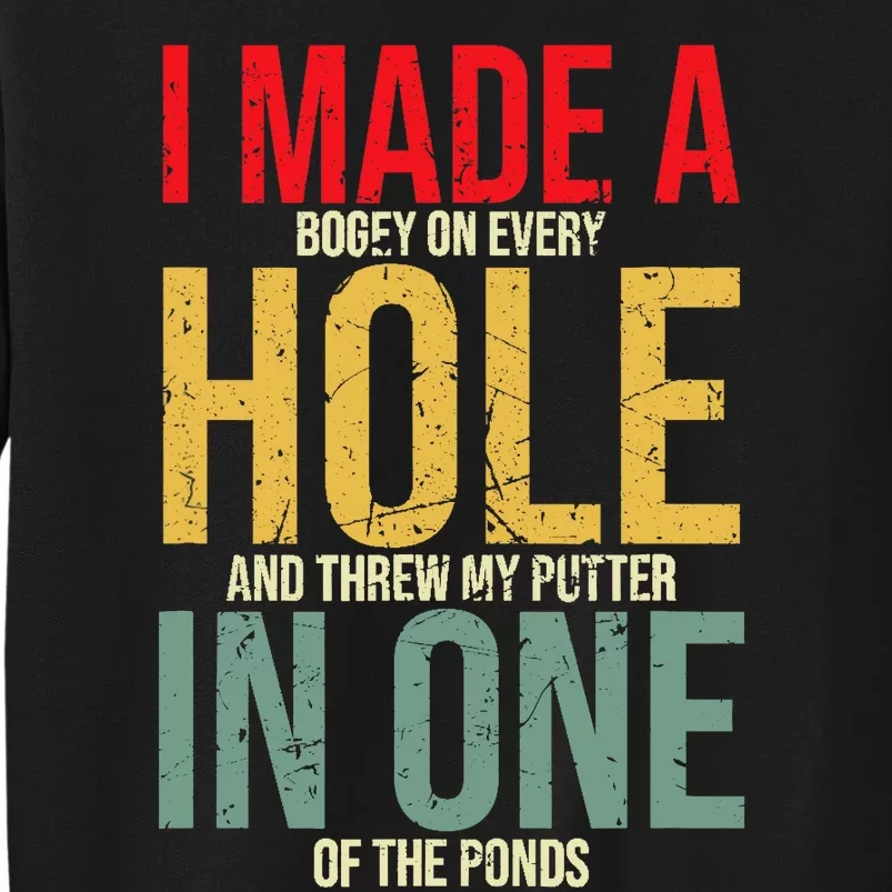 I Made A Hole In One Sweatshirt