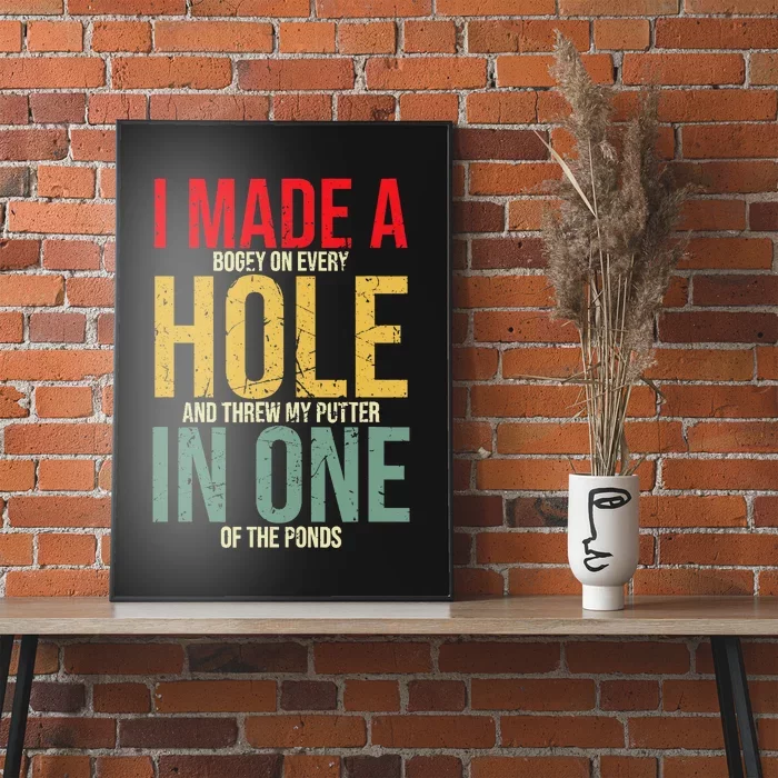 I Made A Hole In One Poster