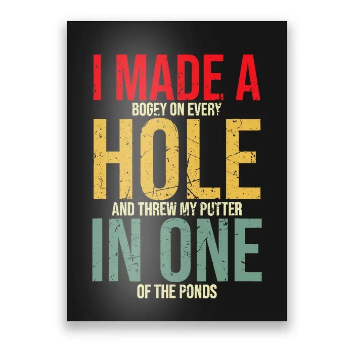 I Made A Hole In One Poster