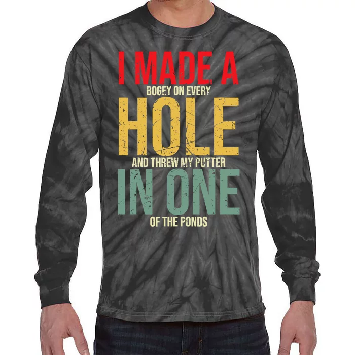 I Made A Hole In One Tie-Dye Long Sleeve Shirt