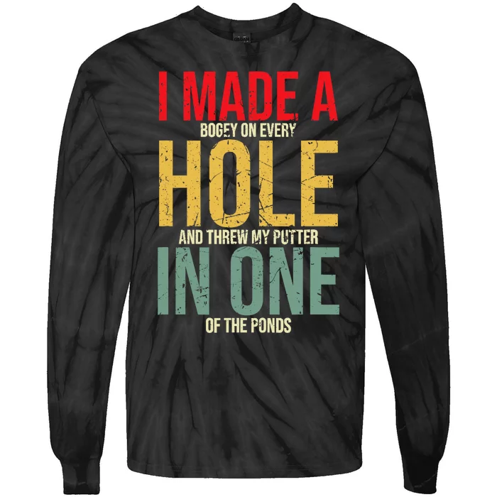 I Made A Hole In One Tie-Dye Long Sleeve Shirt