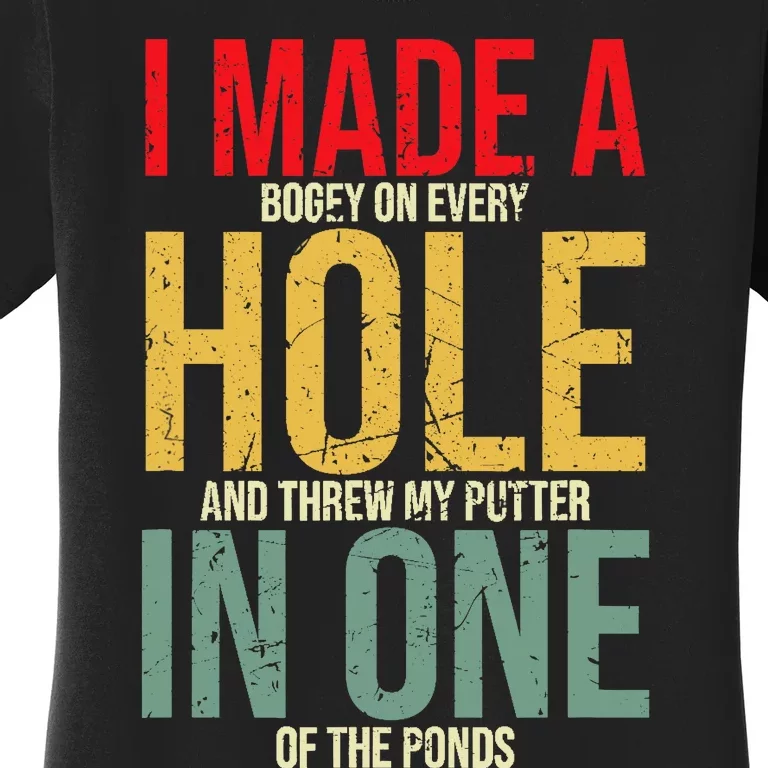 I Made A Hole In One Women's T-Shirt