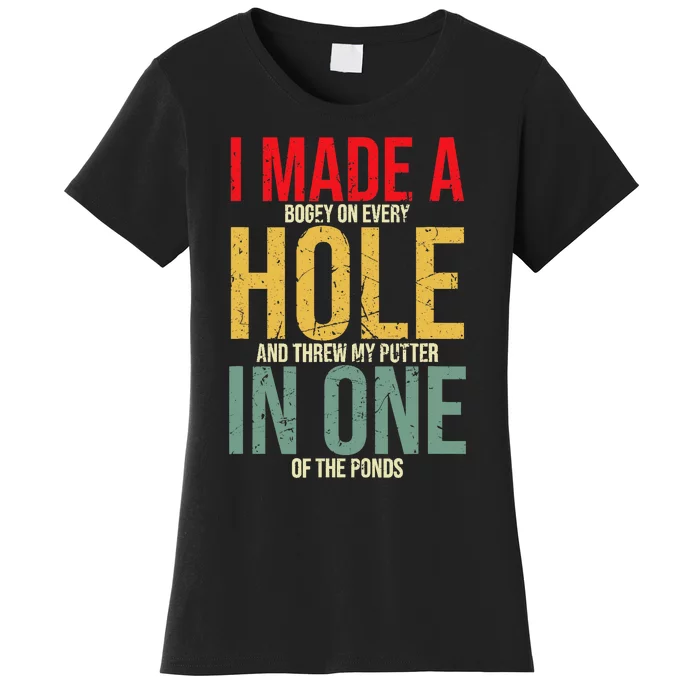 I Made A Hole In One Women's T-Shirt