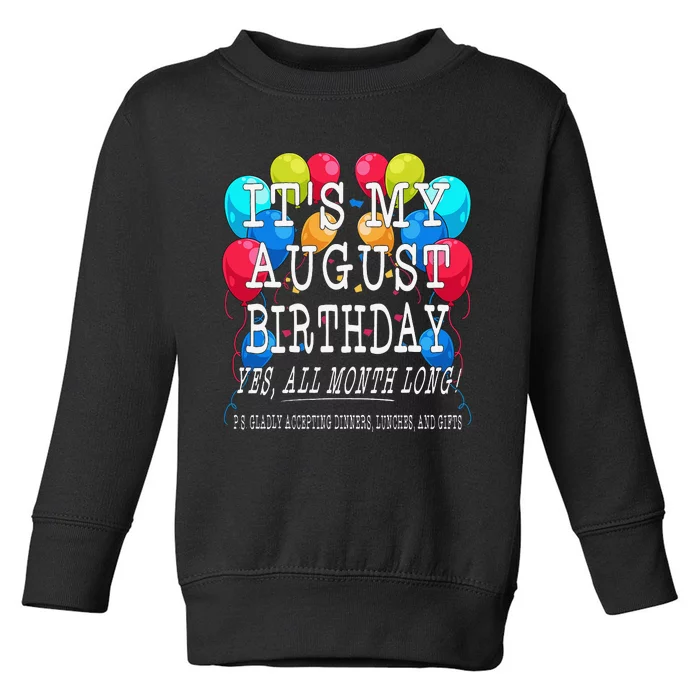 It's My August Birthday Yes All Month Long Balloons Confetti Toddler Sweatshirt