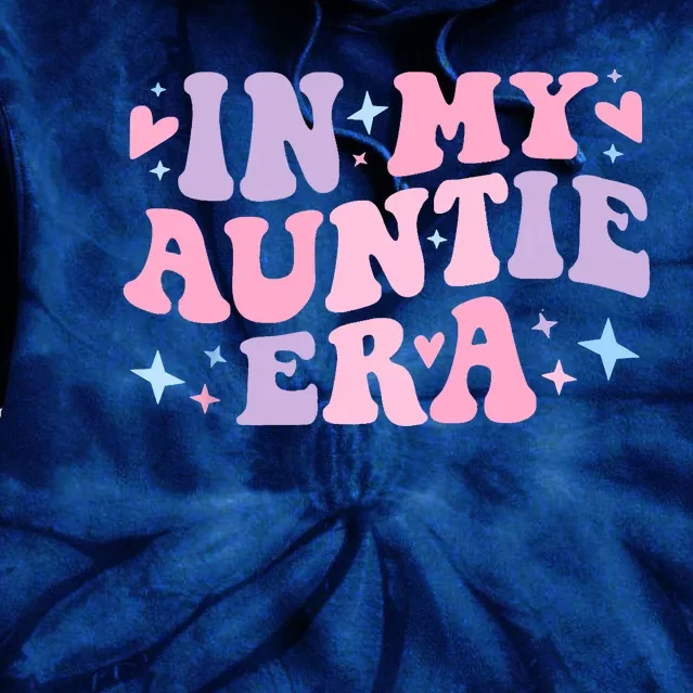 In My Auntie Era Baby Announcement For Aunt Mothers Day Tie Dye Hoodie